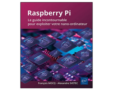 Raspberry Pi - Le guide incontournable